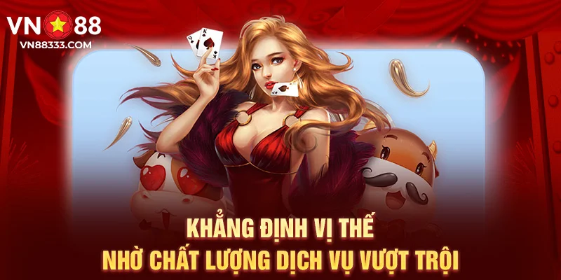 Khẳng định vị thế nhờ chất lượng dịch vụ vượt trội