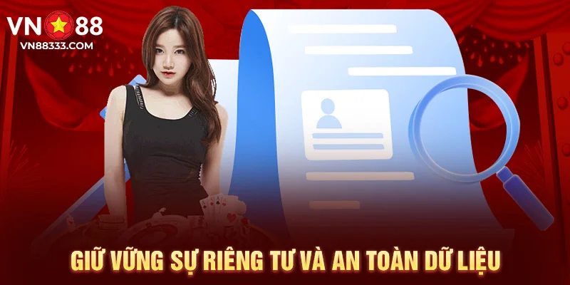 Giữ vững sự riêng tư và an toàn dữ liệu